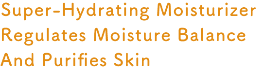 Super-Hydrating Moisturizer Regulates Moisture Balance And Purifies Skin